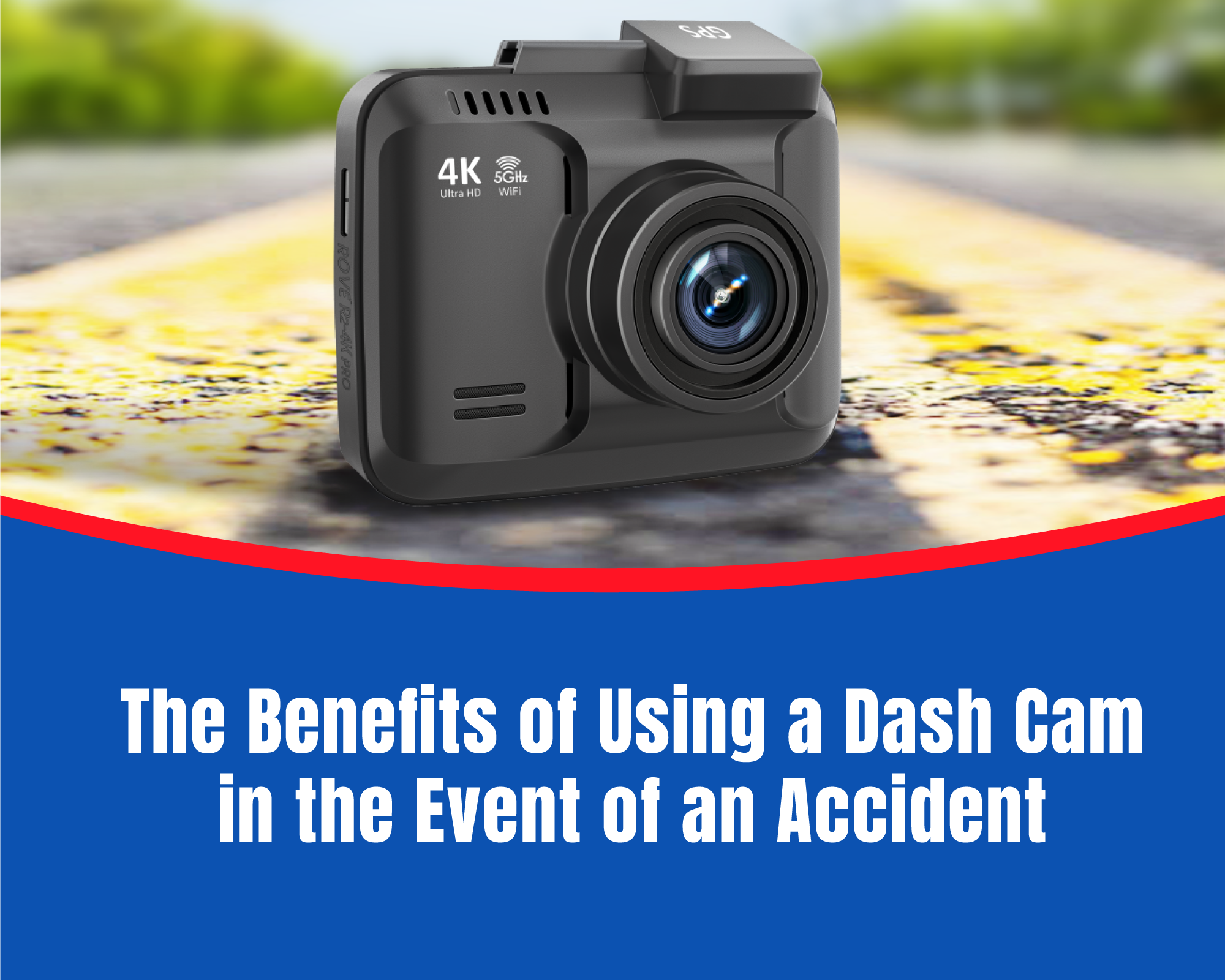 The Benefits of Using a Dash Cam in the Event of an Accident